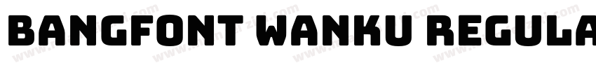 bangfont wanku regular字体转换